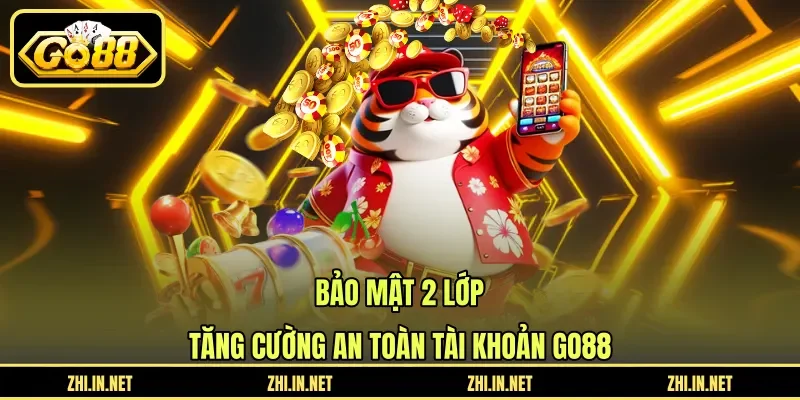 Bảo Mật 2 Lớp - Tăng Cường An Toàn Tài Khoản GO88 9 go88 Bảo Mật 2 Lớp