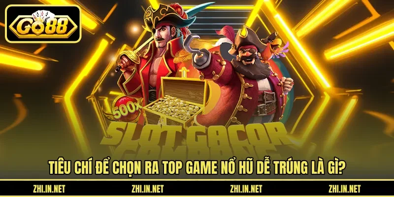 Top Game Nổ Hũ – Siêu Phẩm Đổi Thưởng Hàng Đầu Tại Go88 10 go88 Tiêu chí để chọn ra top game nổ hũ dễ trúng là gì?